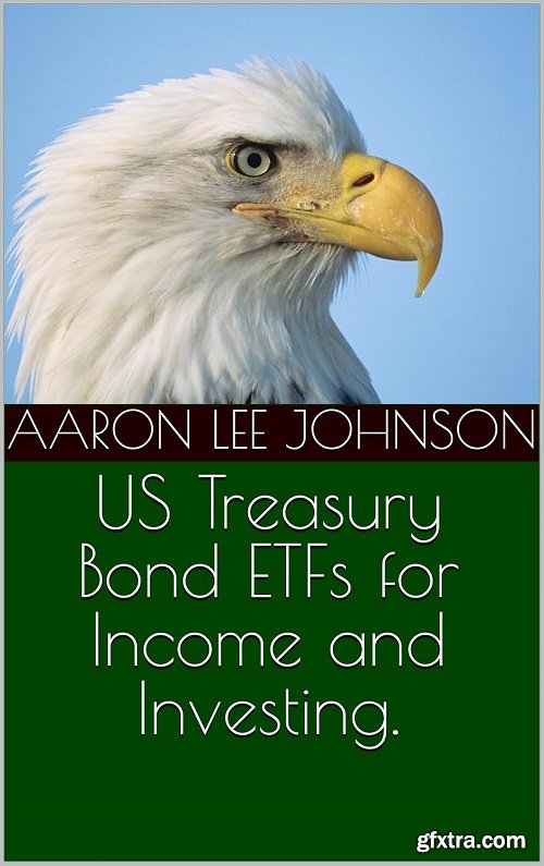 US Treasury Bond ETFs for Income and Investing
