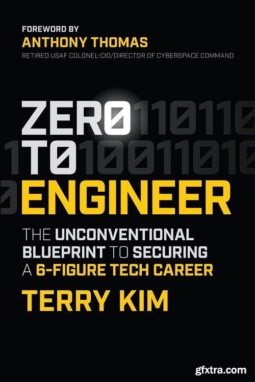 Zero to Engineer: The Unconventional Blueprint to Securing a 6-Figure Tech Career