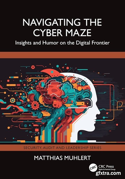 Navigating the Cyber Maze: Insights and Humor on the Digital Frontier