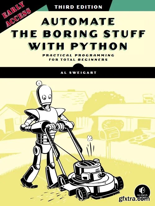 Automate the Boring Stuff with Python, 3rd Edition (Early Access)