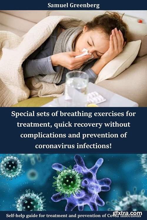Special sets of breathing exercises for treatment, quick recovery without complications and prevention of coronavirus infection