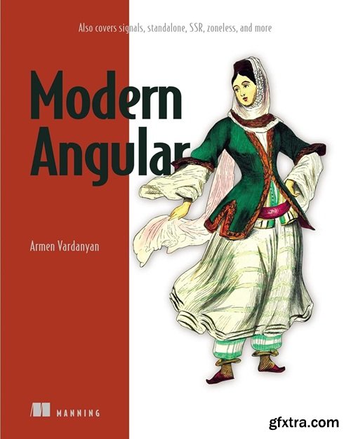 Modern Angular: Also covers signals, standalone, SSR, zoneless, and more