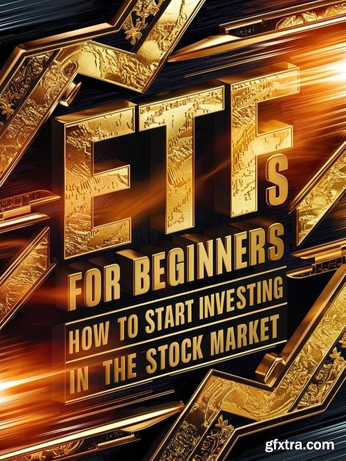 ETFs for Beginners: How to Start Investing in the Stock Market