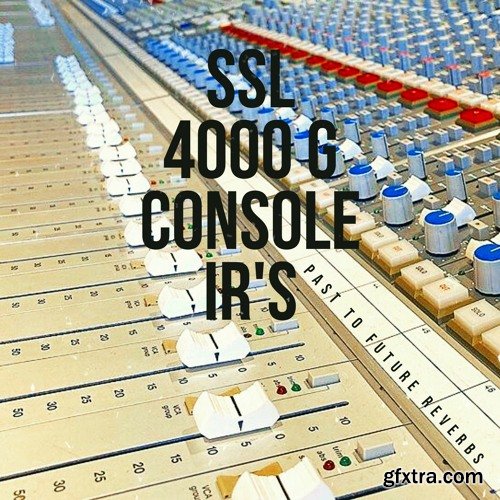 PastToFutureReverbs SSL 4000 G Console IR's!