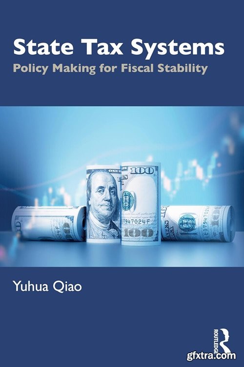 State Tax Systems: Policy Making for Fiscal Stability
