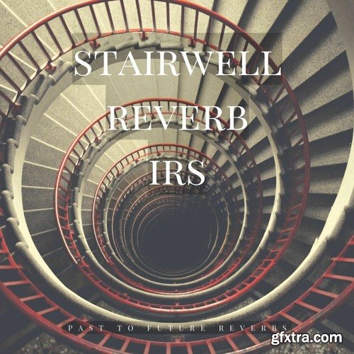 PastToFutureReverbs Stairwell Reverb IRs!