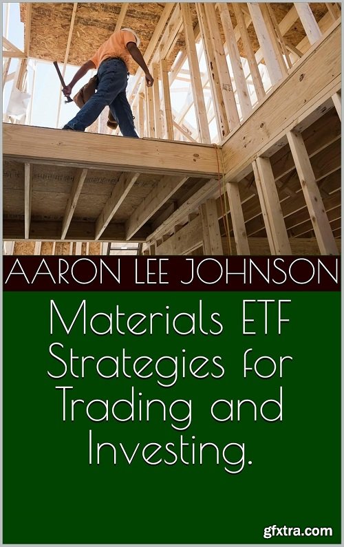 Materials ETF Strategies for Trading and Investing