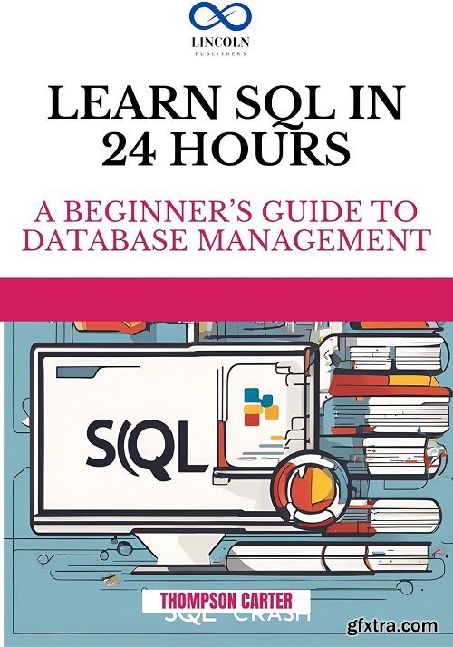 Learn SQL in 24 Hours: A Beginner\'s Guide to Database Management