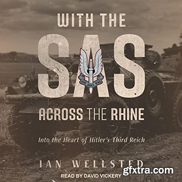 With the SAS: Across the Rhine: Into the Heart of Hitler\'s Third Reich [Audiobook]