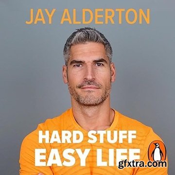 Hard Stuff, Easy Life: 7 Mindset Principles for Success, Strength and Happiness [Audiobook]