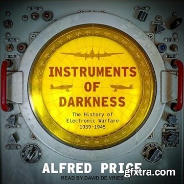 Instruments of Darkness: The History of Electronic Warfare, 1939-1945 [Audiobook]