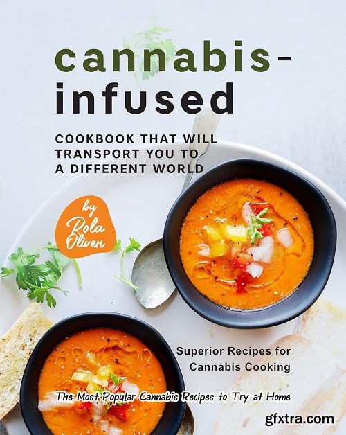 Cannabis-Infused Cookbook That Will Transport You to a Different World