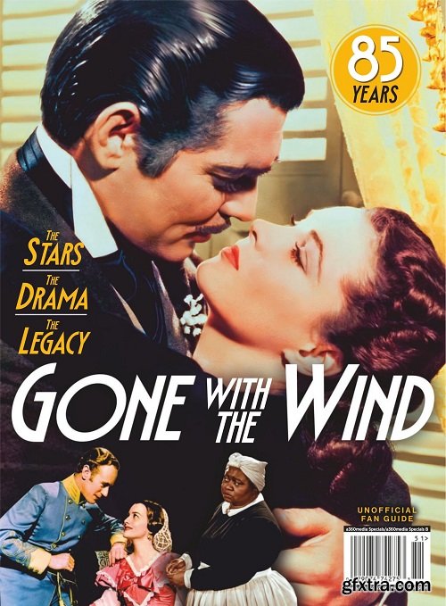 Gone With The Wind - 85 Years The Stars The Drama The Legacy, 2025