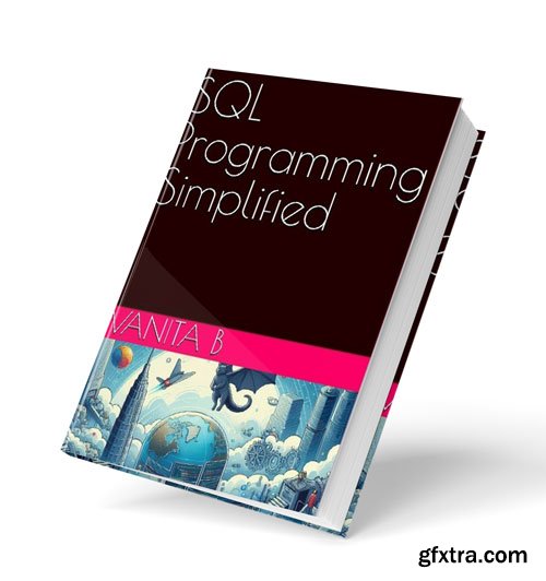 SQL Programming Simplified by Vanita B