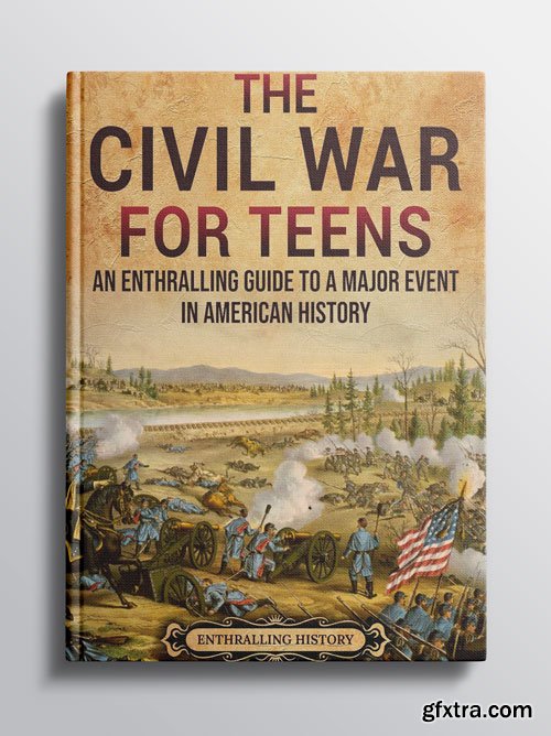 The Civil War for Teens