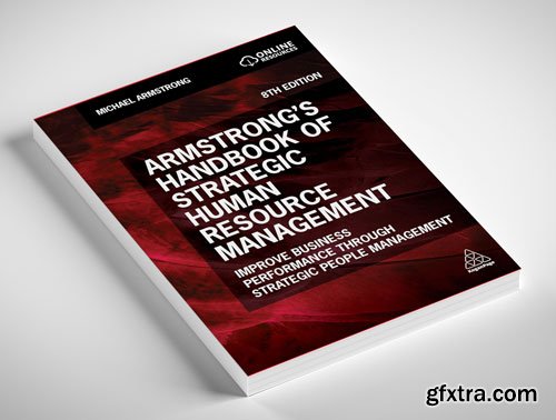 Armstrong\'s Handbook of Strategic Human Resource Management: Improve Business Performance Through Strategic People Management