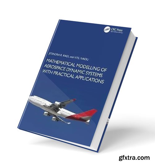Mathematical Modelling of Aerospace Dynamic Systems with Practical Applications