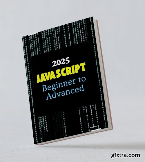 JavaScript Unlocked: A Complete Guide for Beginner to Advanced