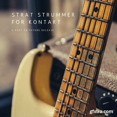 PastToFutureReverbs Strat Strummer For Kontakt! PastToFutureReverbs Strat Strummer For Kontakt!