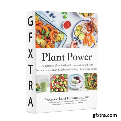 Plant Power: The Essential Plant Food Guide to Enrich Your Health