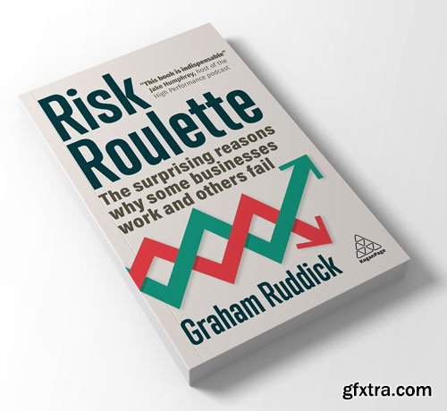 Risk Roulette: The Surprising Reasons Why Some Businesses Work and Others Fail