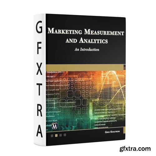 Marketing Measurement and Analytics: An Introduction
