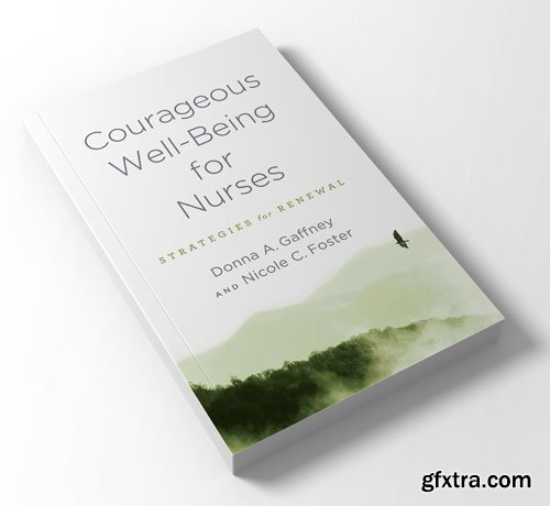 Courageous Well-Being for Nurses: Strategies for Renewal