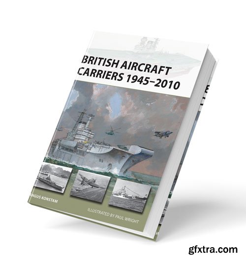 British Aircraft Carriers 1945-2010 (New Vanguard #317)