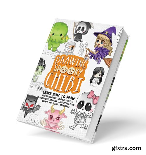 Drawing Spooky Chibi: Learn How to Draw Kawaii Vampires, Zombies, Ghosts, Skeletons, Monsters, and Other Cute
