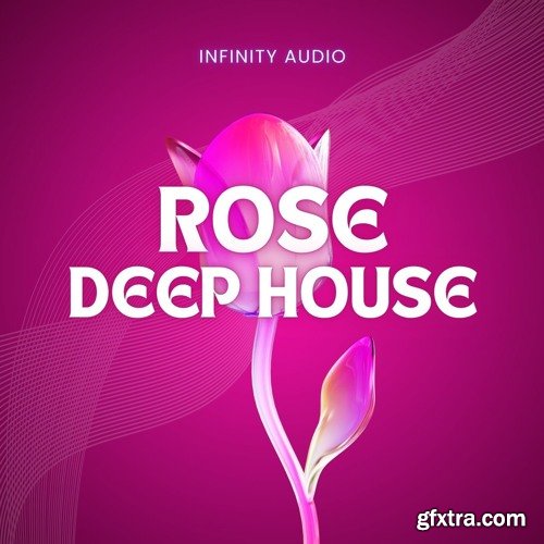 Infinity Audio Rose - Deep House Infinity Audio Rose - Deep House