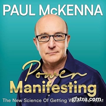 Power Manifesting: The New Science of Getting What You Want