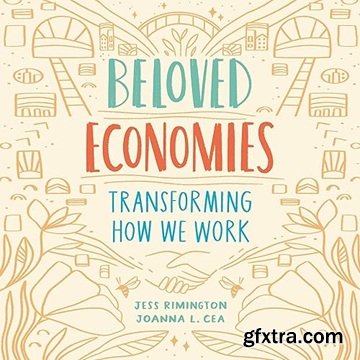 Beloved Economies: Transforming How We Work
