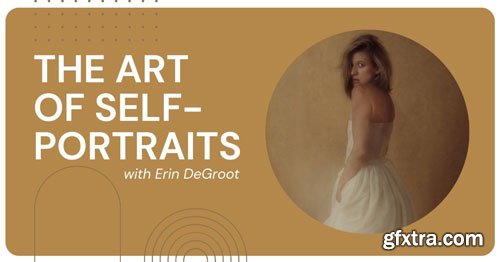 The Portrait System - The Art of Self Portraits with Erin DeGroot