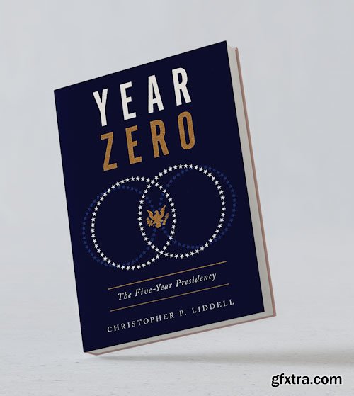 Year Zero: The Five-Year Presidency