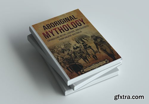 Aboriginal Mythology: Enthralling Myths, Legends, and Folktales from Ancient Australia