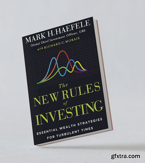 The New Rules of Investing: Essential Wealth Strategies for Turbulent Times