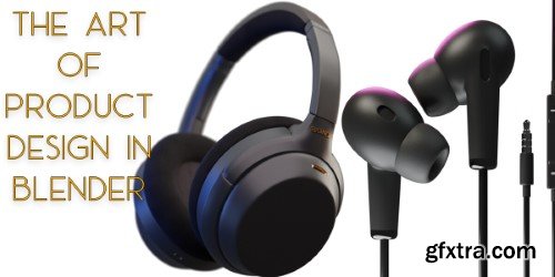 Artstation - The Art of Product Design in Blender Workshop