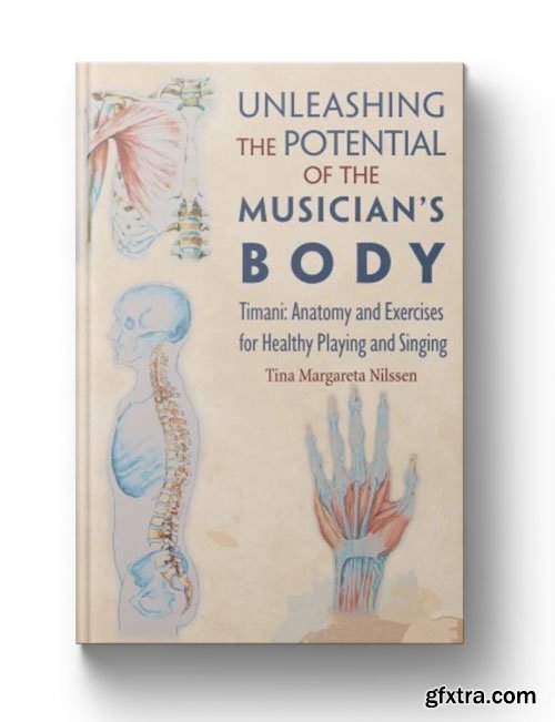 Unleashing the Potential of the Musician\'s Body