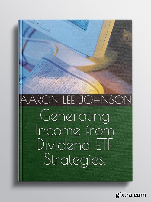 Generating Income from Dividend ETF Strategies