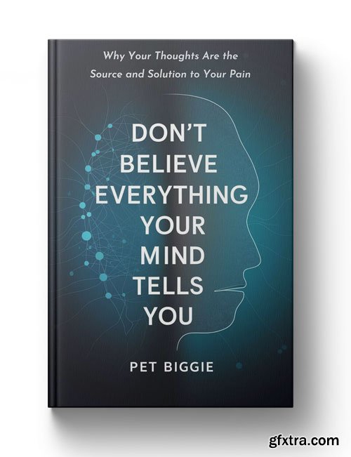 Don\'t Believe Everything Your Mind Tells You