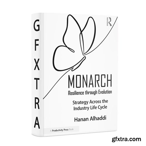 Monarch: Resilience through Evolution: A Book on Strategy Across the Industry Life Cycle