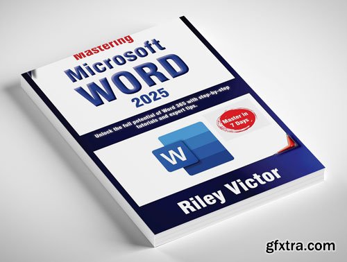 Mastering Microsoft Word 365: A Comprehensive Guide from Beginner to Advanced
