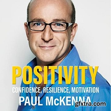 Positivity: Confidence, Resilience, Motivation
