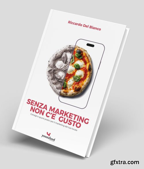 Food Marketing: Consigli e spunti pratici per il marketing del tuo locale (Italian Edition)
