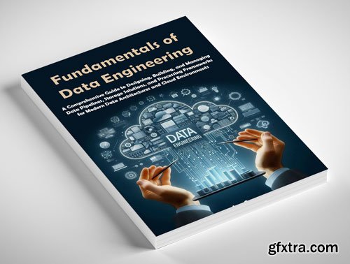 Fundamentals of Data Engineering: A Comprehensive Guide