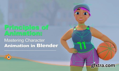 Skillshare - Principles of Animation: Mastering Character Animation in Blender