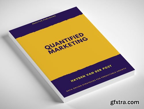 Quantified Marketing: Data-Driven Strategies for Predictable Growth