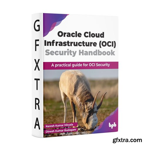 Oracle Cloud Infrastructure (OCI) Security Handbook: A practical guide for OCI Security