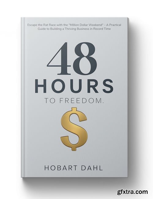48 Hours to Freedom: Escape the Rat Race with the \