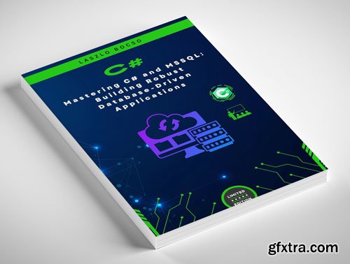 Mastering C# and MSSQL: Building Robust Database-Driven Applications